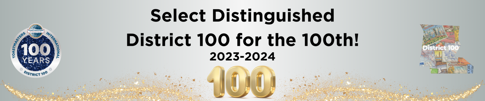 District 100 is Select Distinguished! District 100 for the 100th Year!